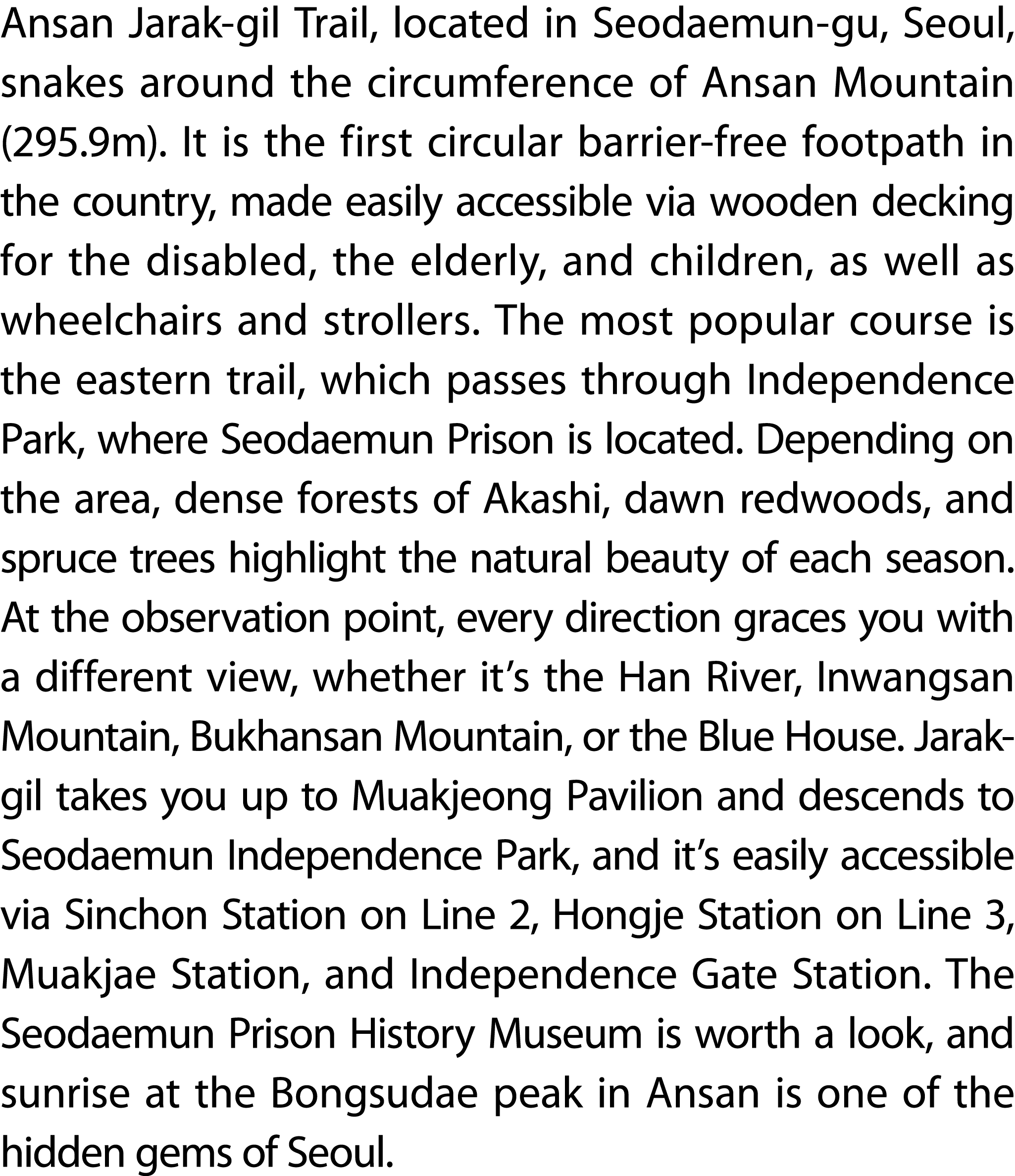 Ansan Jarak gil Trail, located in Seodaemun gu, Seoul, snakes around the circumference of Ansan Mountain (295.9m). It...