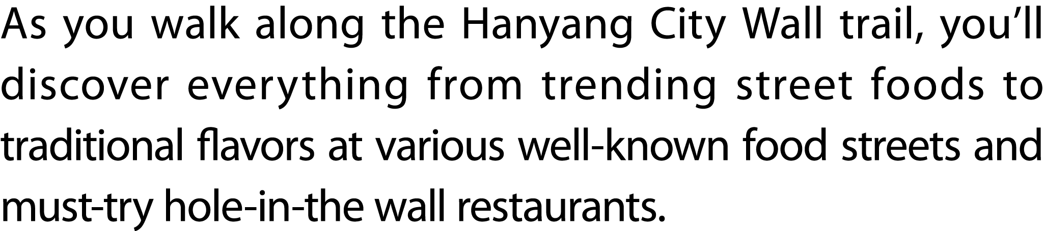 As you walk along the Hanyang City Wall trail, you’ll discover everything from trending street foods to traditional f...