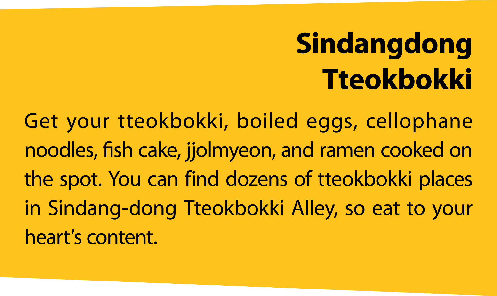 Sindangdong Tteokbokki Get your tteokbokki, boiled eggs, cellophane noodles, fish cake, jjolmyeon, and ramen cooked o...