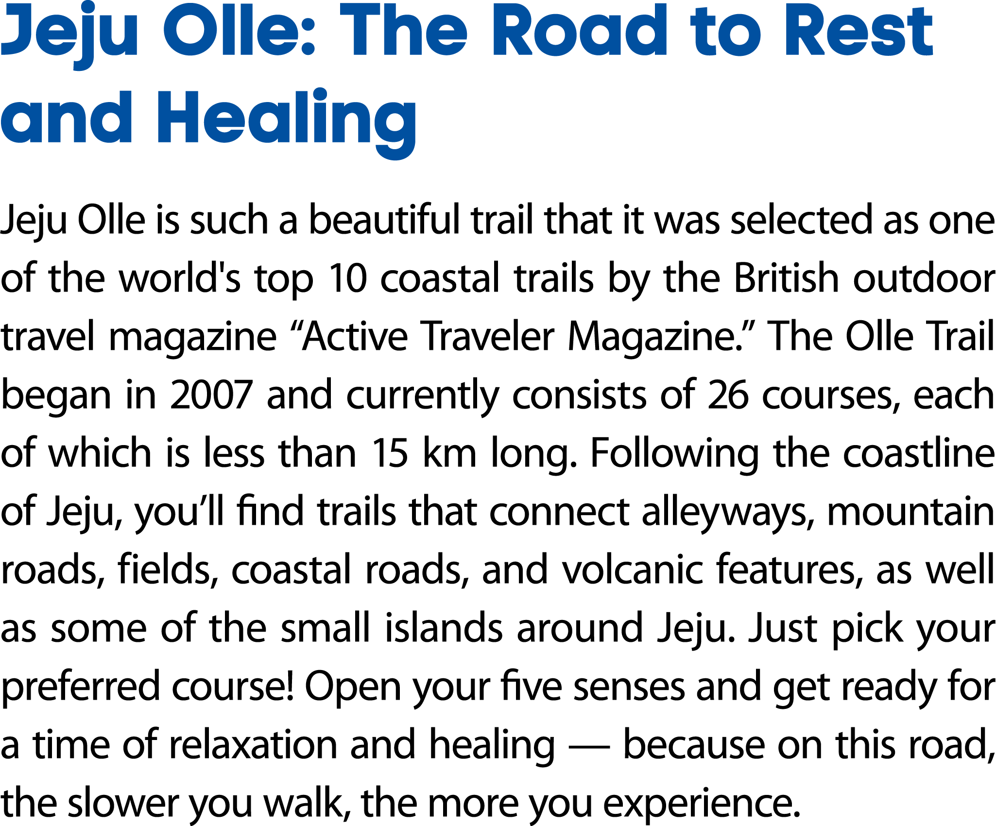 Jeju Olle: The Road to Rest and Healing Jeju Olle is such a beautiful trail that it was selected as one of the world'...