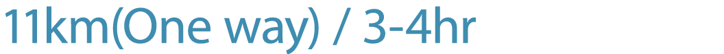11km(One way) / 3 4hr