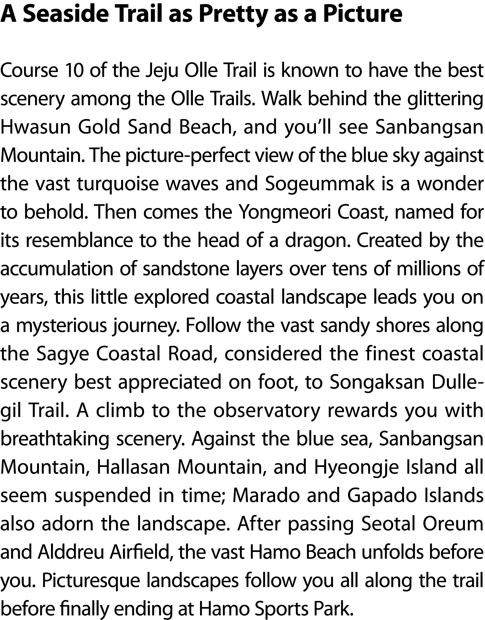 A Seaside Trail as Pretty as a Picture Course 10 of the Jeju Olle Trail is known to have the best scenery among the O...