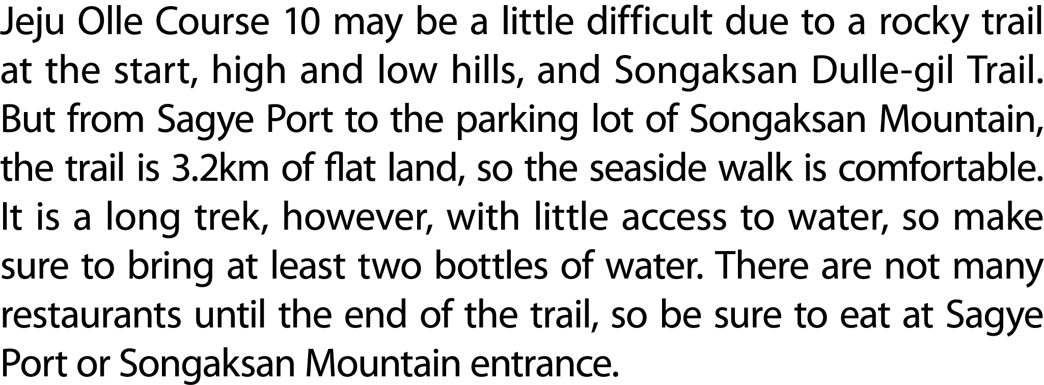 Jeju Olle Course 10 may be a little difficult due to a rocky trail at the start, high and low hills, and Songaksan Du...
