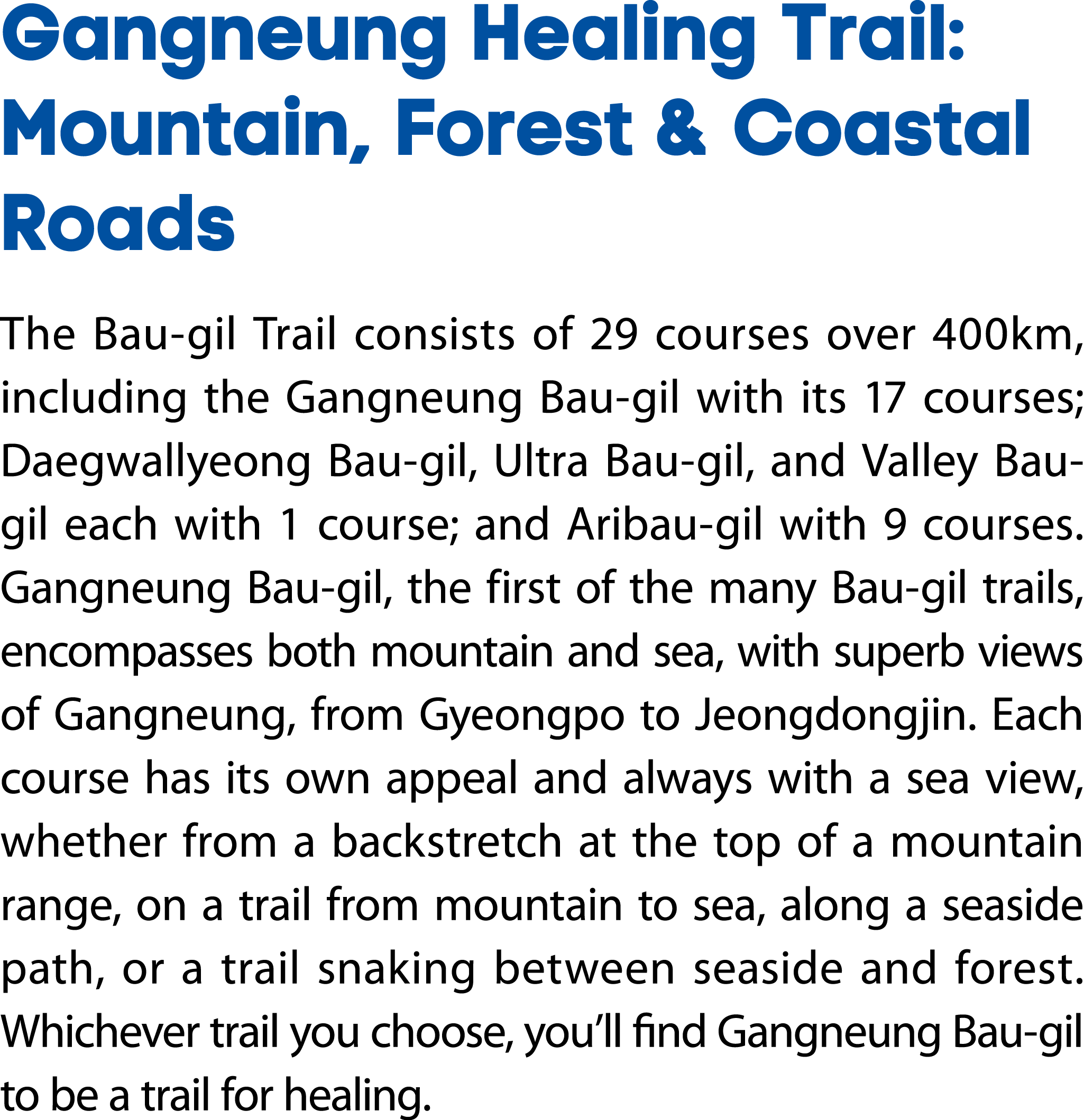 Gangneung Healing Trail: Mountain, Forest & Coastal Roads The Bau gil Trail consists of 29 courses over 400km, includ...