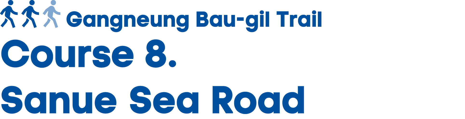 ￼ Gangneung Bau gil Trail Course 8. Sanue Sea Road