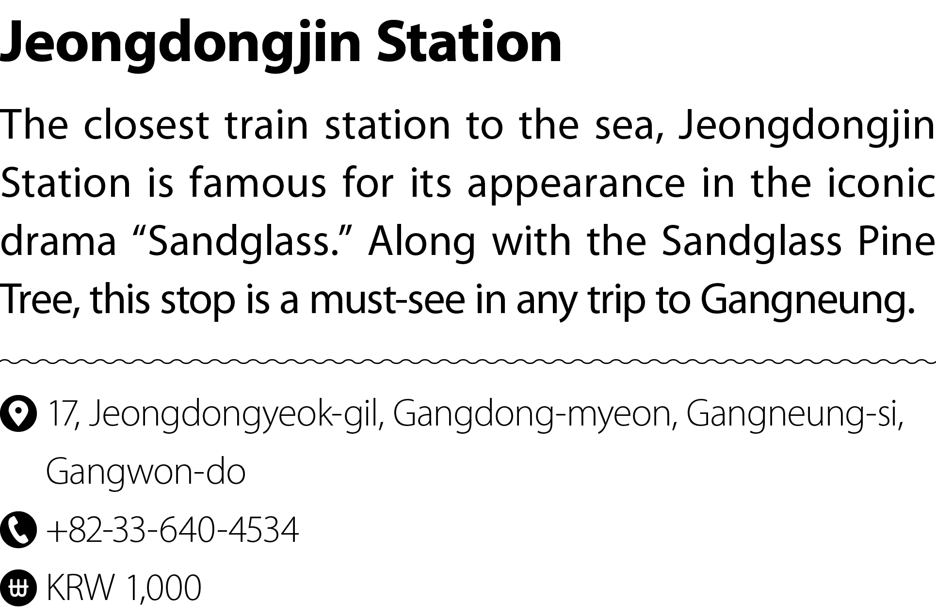 Jeongdongjin Station The closest train station to the sea, Jeongdongjin Station is famous for its appearance in the i...