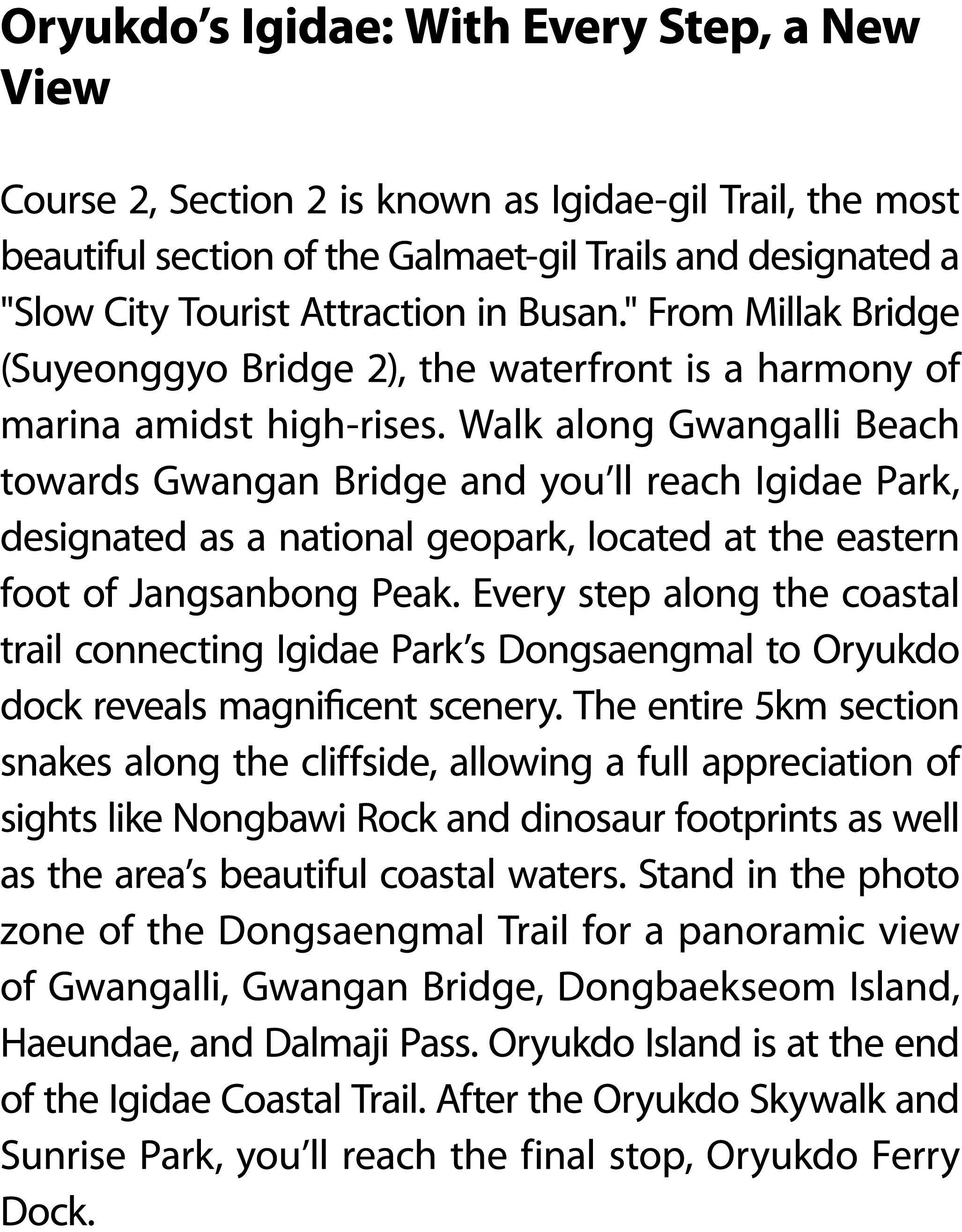 Oryukdo’s Igidae: With Every Step, a New View Course 2, Section 2 is known as Igidae gil Trail, the most beautiful se...