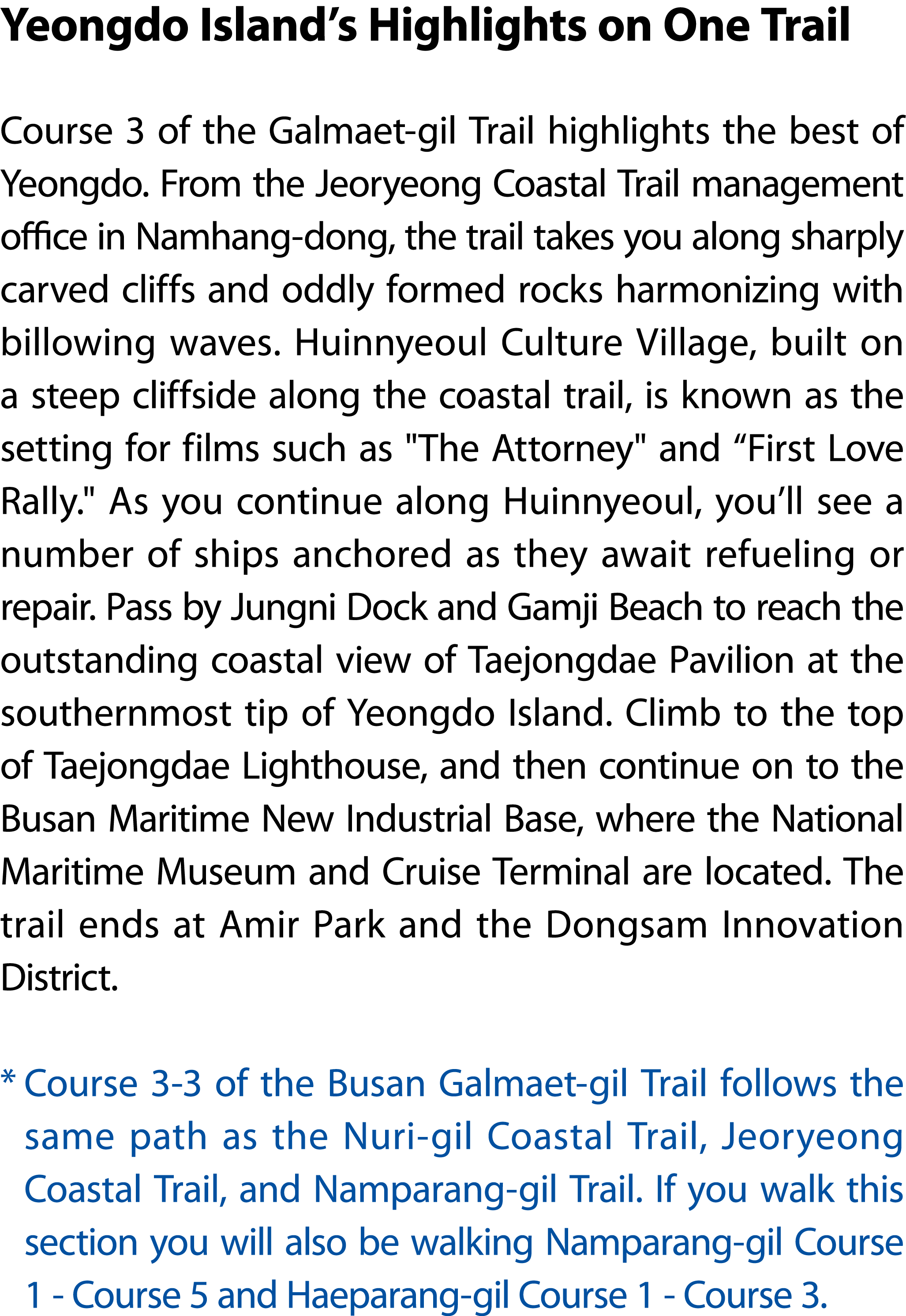 Yeongdo Island’s Highlights on One Trail Course 3 of the Galmaet gil Trail highlights the best of Yeongdo. From the J...