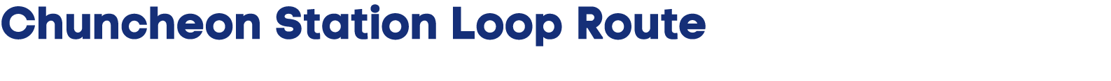 Chuncheon Station Loop Route