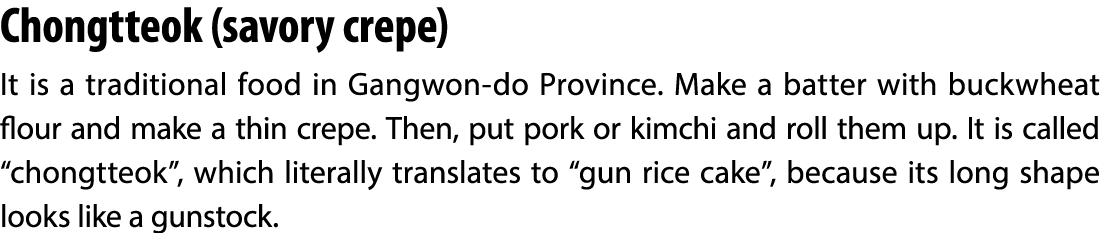 Chongtteok (savory crepe) It is a traditional food in Gangwon do Province. Make a batter with buckwheat flour and mak...