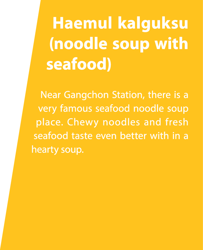 Haemul kalguksu (noodle soup with seafood) Near Gangchon Station, there is a very famous seafood noodle soup place. C...