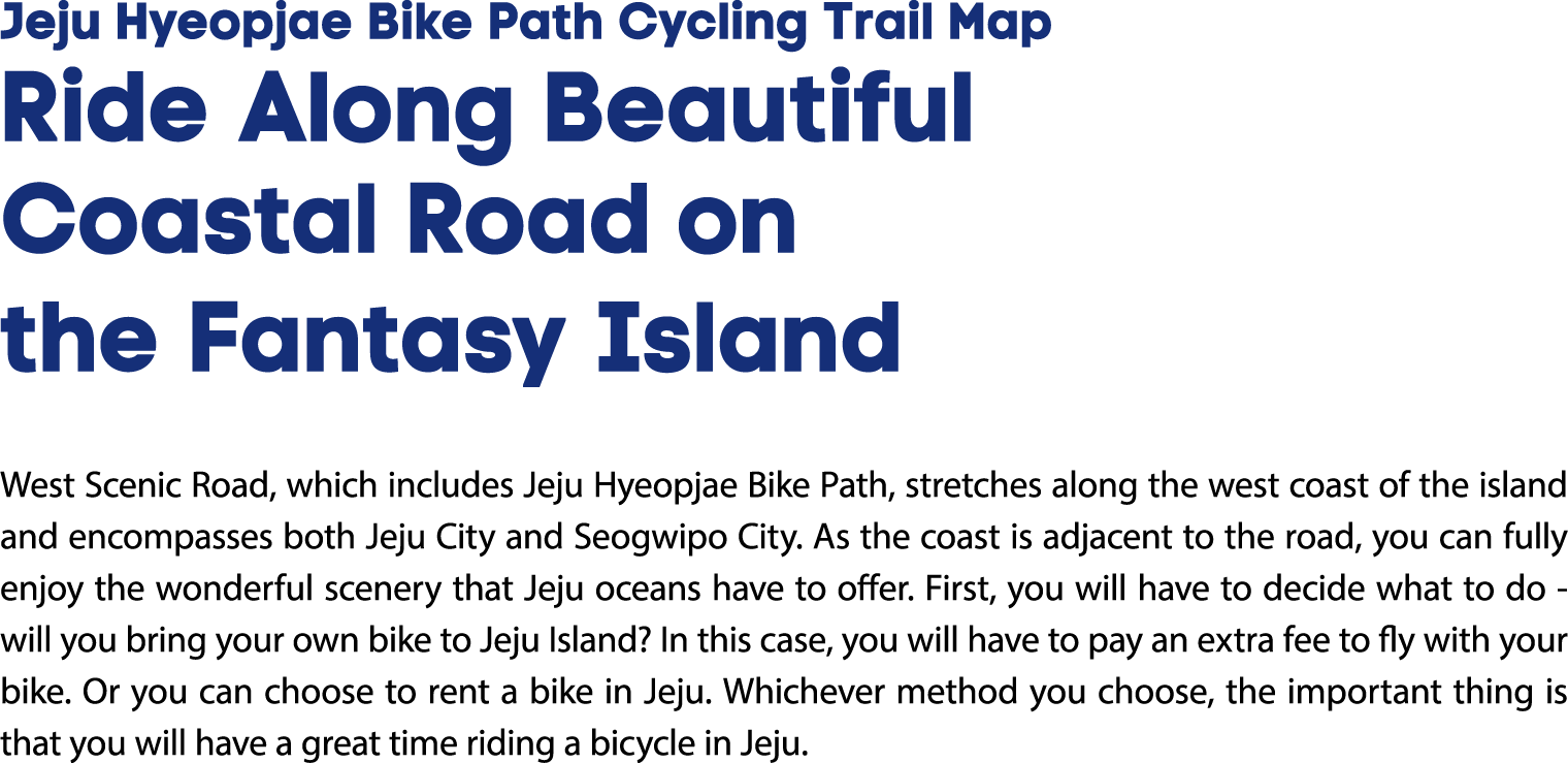 Jeju Hyeopjae Bike Path Cycling Trail Map Ride Along Beautiful Coastal Road on the Fantasy Island West Scenic Road, w...