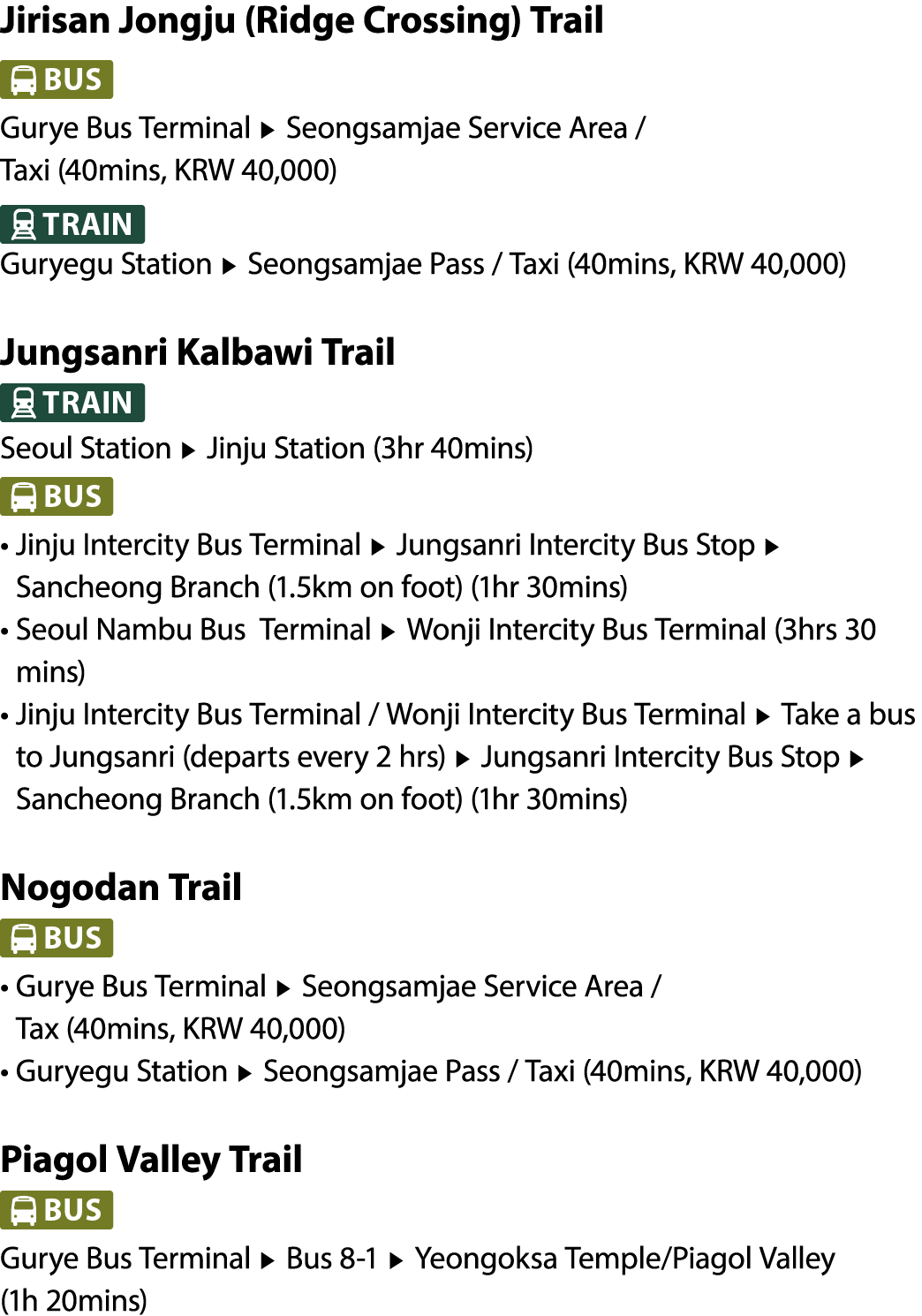 Jirisan Jongju (Ridge Crossing) Trail ￼ Gurye Bus Terminal ▶ Seongsamjae Service Area / Taxi (40mins, KRW 40,000) ￼ G...