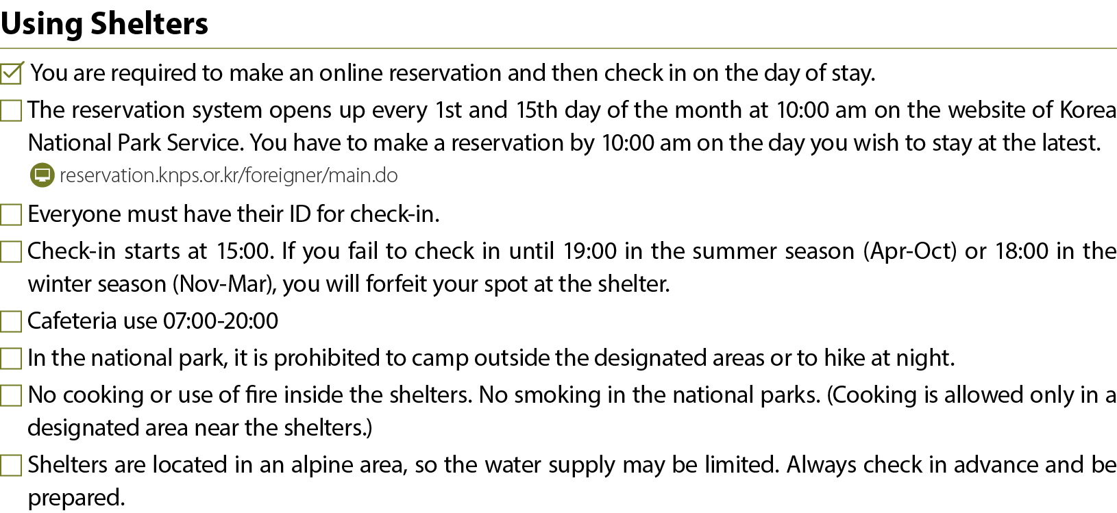 Using Shelters ￼ You are required to make an online reservation and then check in on the day of stay. ￼ The reservati...