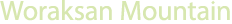Woraksan Mountain