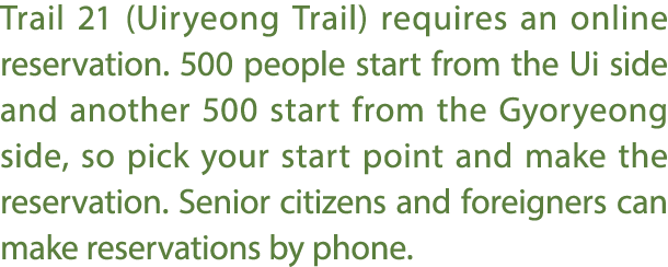 Trail 21 (Uiryeong Trail) requires an online reservation. 500 people start from the Ui side and another 500 start fro...