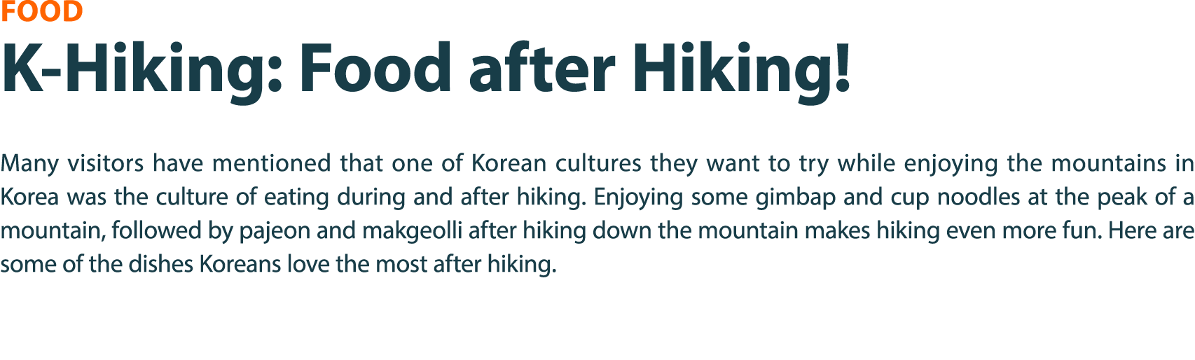 Food K Hiking: Food after Hiking! Many visitors have mentioned that one of Korean cultures they want to try while enj...
