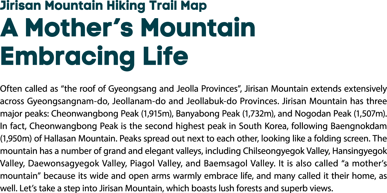 Jirisan Mountain Hiking Trail Map A Mother’s Mountain Embracing Life Often called as “the roof of Gyeongsang and Jeol...