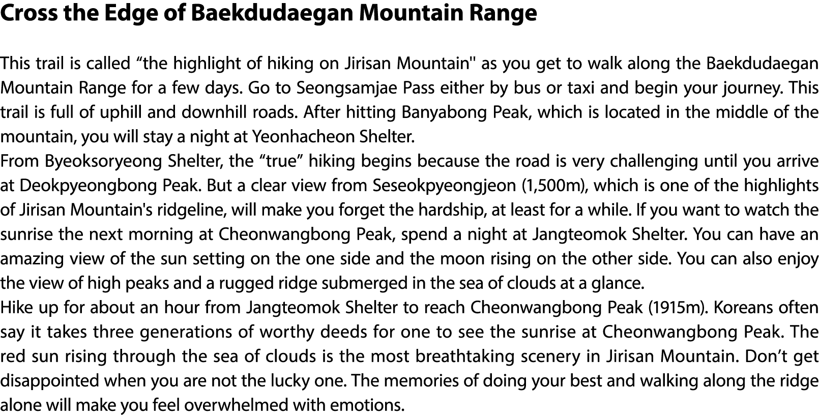 Cross the Edge of Baekdudaegan Mountain Range This trail is called “the highlight of hiking on Jirisan Mountain'' as ...