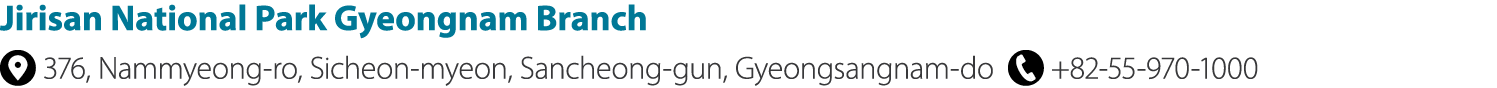 Jirisan National Park Gyeongnam Branch ￼ 376, Nammyeong ro, Sicheon myeon, Sancheong gun, Gyeongsangnam do ￼ +82 55 9...
