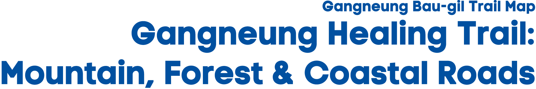 Gangneung Bau gil Trail Map Gangneung Healing Trail: Mountain, Forest & Coastal Roads 