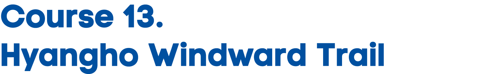 Course 13. Hyangho Windward Trail