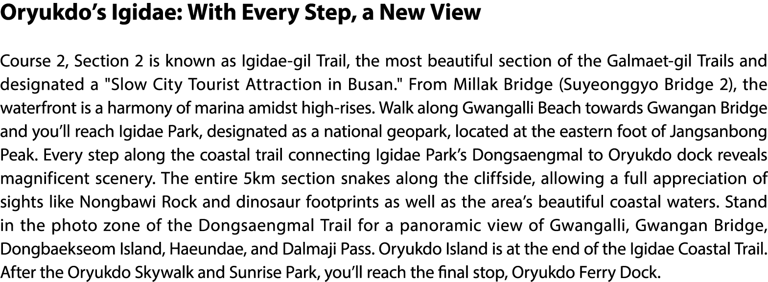 Oryukdo’s Igidae: With Every Step, a New View Course 2, Section 2 is known as Igidae gil Trail, the most beautiful se...