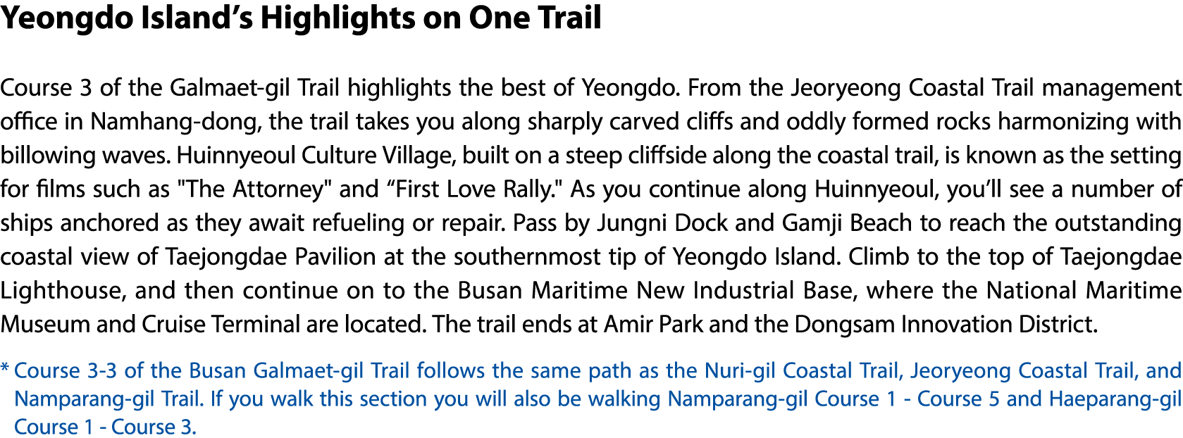 Yeongdo Island’s Highlights on One Trail Course 3 of the Galmaet gil Trail highlights the best of Yeongdo. From the J...