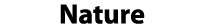 Nature