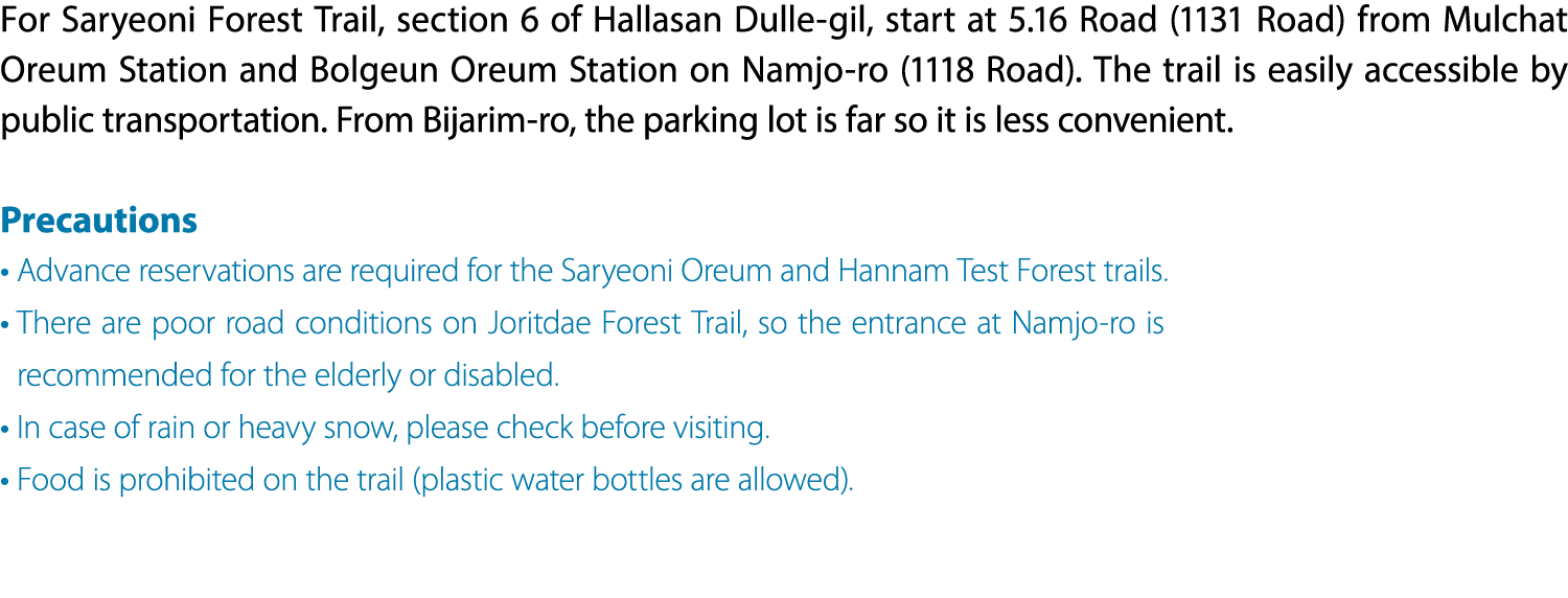 For Saryeoni Forest Trail, section 6 of Hallasan Dulle gil, start at 5.16 Road (1131 Road) from Mulchat Oreum Station...