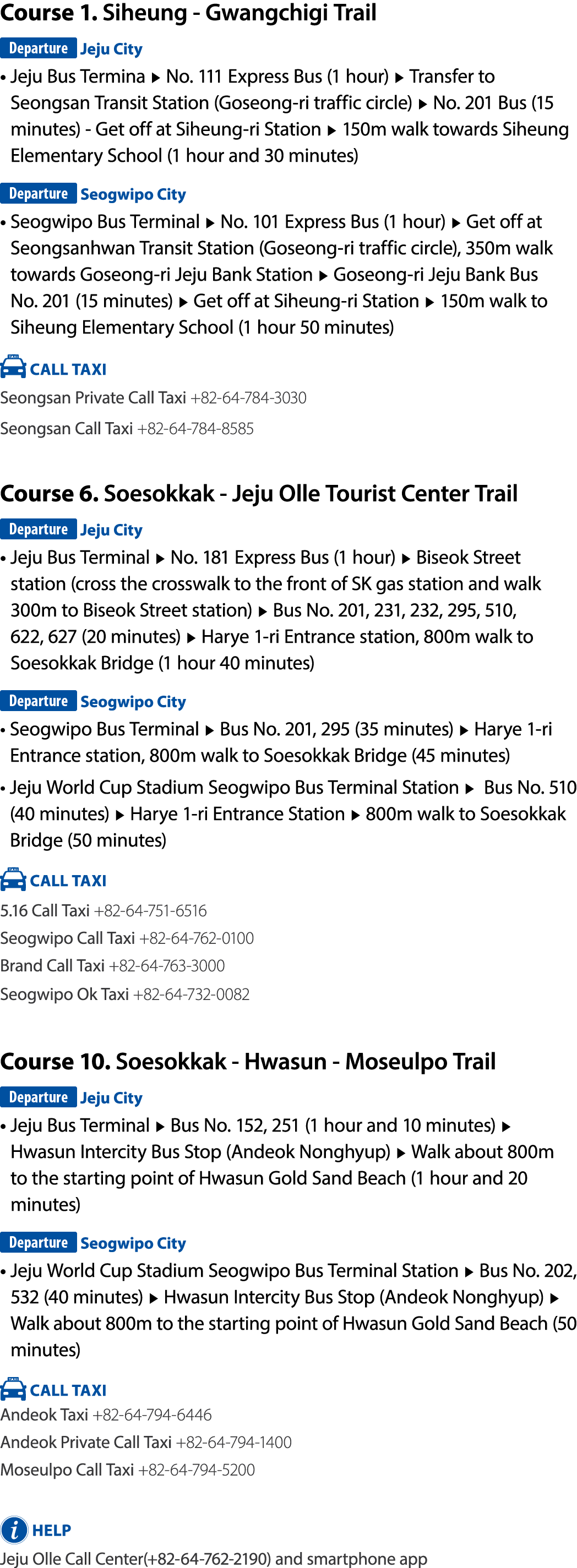 Course 1. Siheung Gwangchigi Trail ￼ Jeju City • Jeju Bus Termina ▶ No. 111 Express Bus (1 hour) ▶ Transfer to Seongs...