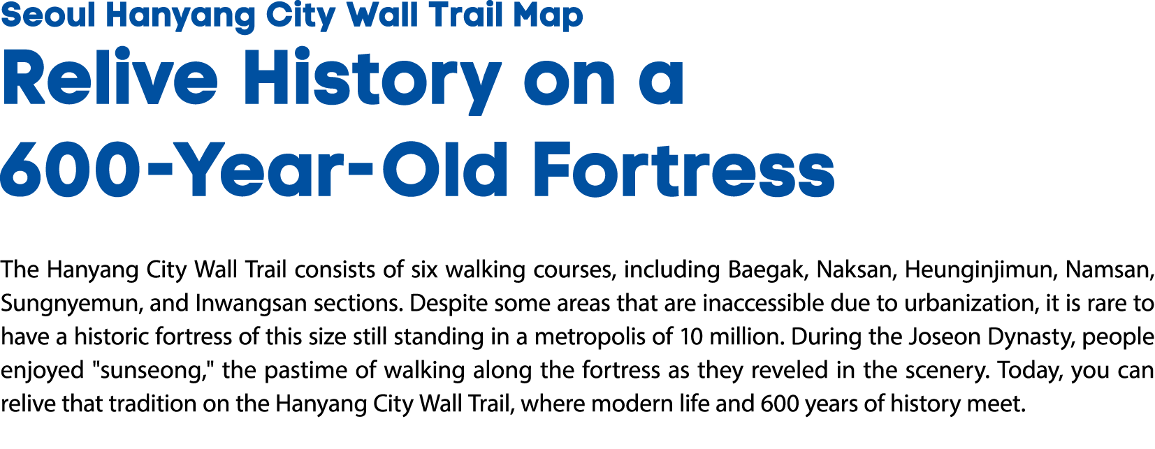 Seoul Hanyang City Wall Trail Map Relive History on a 600 Year Old Fortress The Hanyang City Wall Trail consists of s...